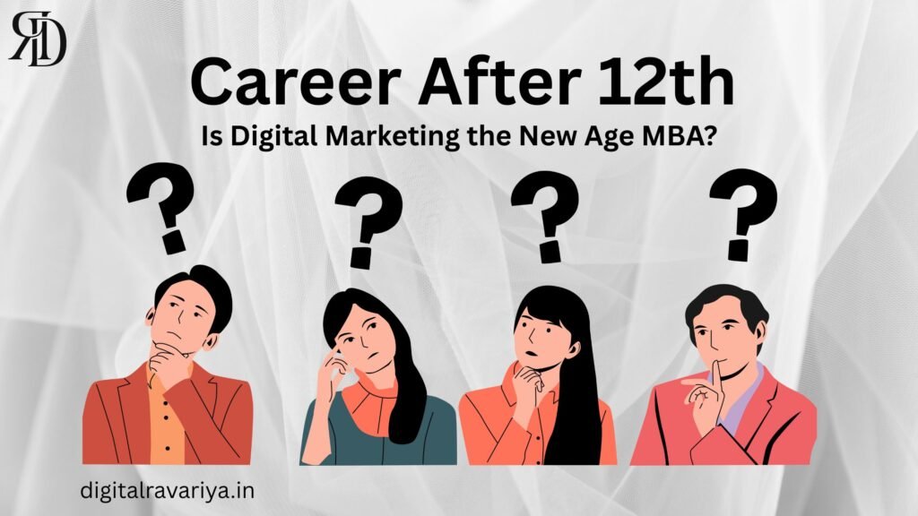 Career After 12th: Is Digital Marketing the New Age MBA?